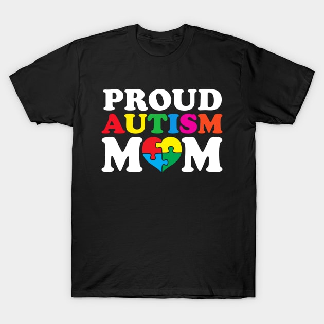 Cute Proud Autism Mom Heart Puzzle Funny Autism Awareness Day Month Autistic Mom Women Mother's Day Girls T-Shirt by weirdboy